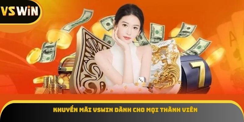 Khuyến mãi VSWIN dành cho mọi thành viên